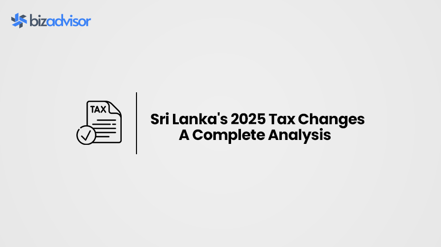 2025 Tax Law Changes in Sri Lanka – Impact on Businesses & Individuals